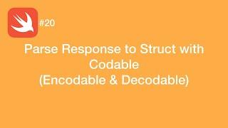 Parse Response to Struct with Codable (Encodable & Decodable) - Swift #20 - iOS Programming