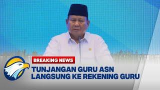 [FULL] PRESIDEN PRABOWO UMUMKAN MEKANISME BARU TUNJANGAN GURU ASN