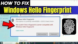 How to Fix “We Couldn’t Find a Fingerprint Scanner Compatible With Windows Hello Fingerprint”