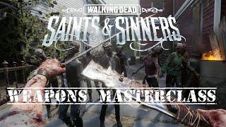 TWD: Saints & Sinners - Mastering ALL The Weapons!