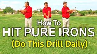 HOW TO HIT PURE IRONS (Do This Drill Daily)