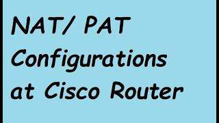 NAT  PAT  Configurations Step by step Tutorial