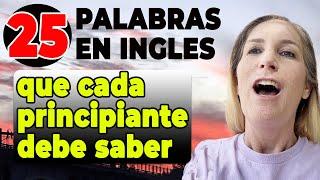 25 Palabras que Todos los Principiantes Deberían Saber