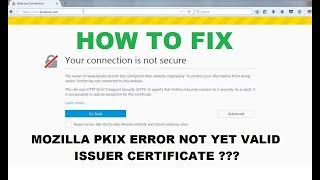 Fix Error Code MOZILLA PKIX ERROR NOT YET VALID ISSUER CERTIFICATE [ Easily & Working ]