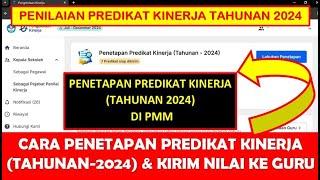 CARA PENETAPAN PREDIKAT KINERJA TAHUNAN 2024 DAN KIRIM NILAI KE GURU DI PMM KEPALA SEKOLAH