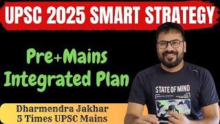 Upsc Cse 2025 Smart Strategy | UPSC 2025 Integrated Study Plan | UPSC IAS 2025