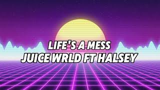 Juice WRLD - life's a Mess ft Halsey (lyrics)