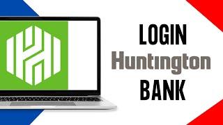 How To Login Huntington Online Banking (Full guide)