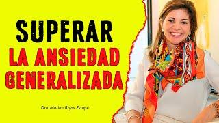  COMO IDENTIFICAR Y SUPERAR LA ANSIEDAD GENERALIZADA – por Marian Rojas Estapé