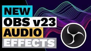 New OBS Studio (v23) Audio Filters and Effects