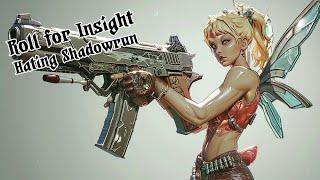 #TTRPG - Roll for Insight - Hating Shadowrun