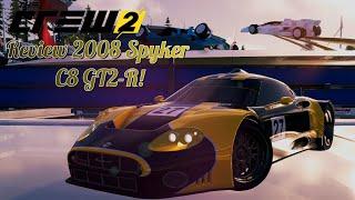 The Crew 2 Review 2008 Spyker C8 GT2-R!