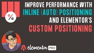 Reduce HTML and Improve Performance with Elementor's Inline or Custom Positioning