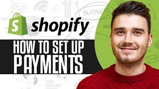 How To Set Up Shopify Payments For Dropshipping (2024) Step-By-Step
