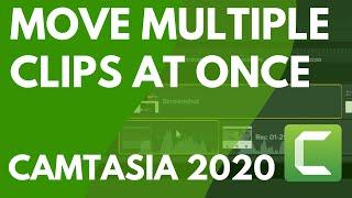 Move Multiple Clips at the Same Time in Camtasia 2020