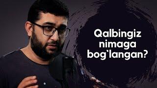 Qalbingiz nimaga bog`langan? | @AbdukarimMirzayev2002