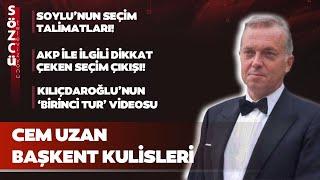 Başkent Kulisleri | Cem Uzan | Soylu'nun Talimatları, AKP'nin Dikkat Çeken Seçim Hamleleri...