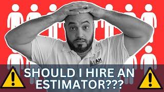 Should I Hire An Estimator?