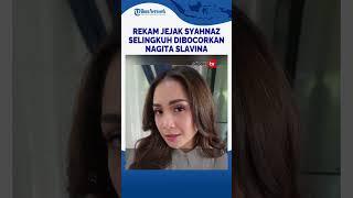 Inilah Rekam Jejak Syahnaz Selingkuh Dibocorkan Nagita Slavina, Istri Jeje Panik Dicecar Kakak Ipar