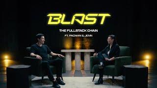 Blast: The Fullstack Chain ft. Pacman & Jenn