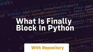 what is finally block in python