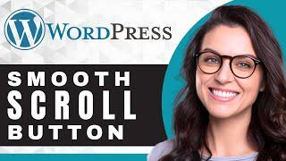 How to Add Smooth Scroll Back to Top Button | WordPress For Beginners