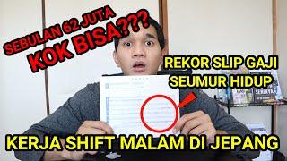 (62 JUTAAA) GAJI KERJA MALAM DI JEPANG + UNBOXING SLIP GAJI TAHUN 2022