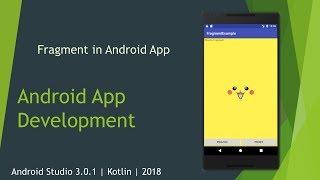 Fragment in Android App  | Android Studio 3.0.1 | Kotlin | 2018