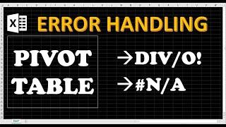Pivot Table - ERROR handling #DIV/0 and #N/A - learn how to hide or change errors in pivot tables