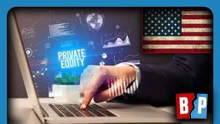 Private Equity PILLAGING Small Business In The US