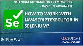 Selenium Automation Framework Tutorial - How to work with JavaScriptExecutor in Selenium?