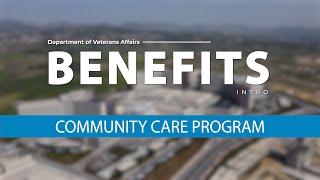 Benefits Intro: Community Care Program