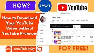 How to Download Your YouTube Video from YouTube (Without Using YouTube Premium) #downloadingvideo