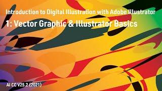 Vector Illustrations in Adobe Illustrator #1-Vector Graphics and Illustrator Basics