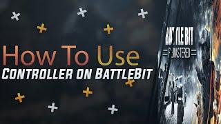 How To Use A Controller On BattleBit Remastered On Steam FAST & EASY (Xbox, Playstation, ETC)