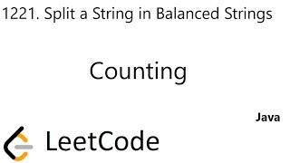 LeetCode 1221 | Split a String in Balanced Strings | Counting | Java