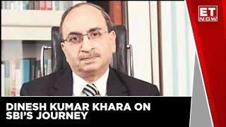 How Has SBI Stood The Test Of Time? Walking Down Memory Lane With Dinesh Kumar Khara