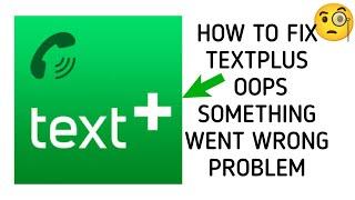 How To Fix textPlus App Oops, something went wrong. Please try again Problem|| Tech Issues Solutions