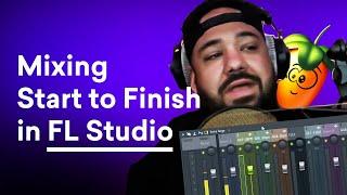 How to Mix Your Track from Start to Finish in FL Studio [FL Studio Mixing]