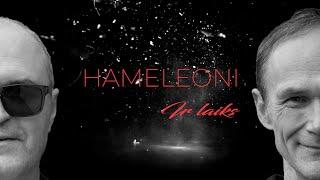 HAMELEONI - Ir Laiks