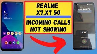 Realme X7,X7 5g Incoming calls problem | Incoming calls not showing on dispaly