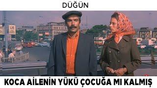 Düğün Türk Filmi | Koca Ailenin Yükü Çocuğa mı Kalmış!