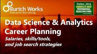 Data Science & Analytics Career Planning: Salaries, Skills/Tools, and Job Search Strategies