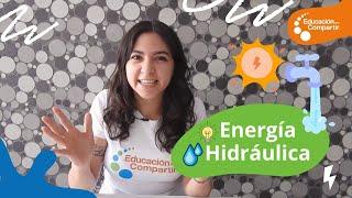 ¿CÓMO FUNCIONA LA ENERGÍA HIDRÁULICA?