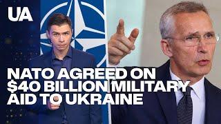 NATO Agreed on $40 Billion to Support Ukraine. Wrap-up