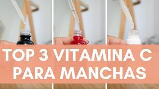 Mi TOP 3 SÉRUMS DE VITAMINA C si tienes manchas... específicamente 