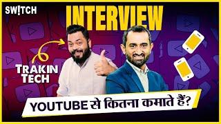 Trakin Tech Arun Prabhudesai Interview: Life Story, How Did He Start, YouTube Earnings and More