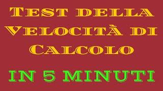 Test della Velocità di Calcolo in 5 Minuti - Operazioni Matematiche e Numeri