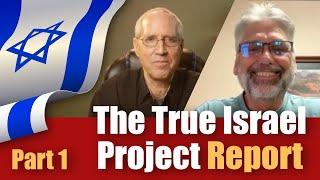 The True Israel Project Report: Part 1 | Steve Wohlberg and Dwight Hall