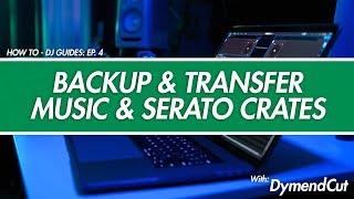 HOW TO VIDEO #4: SERATO CRATES & MUSIC - BACKUP & TRANSFER